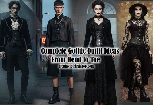Complete Gothic Outfit Ideas: From Head to Toe freaks clothing shop blog